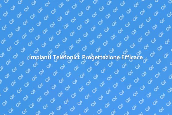 Innovazione nella Progettazione Telefonica