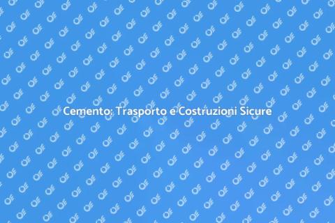Trasporto Cemento: Fondamenta Edilizie