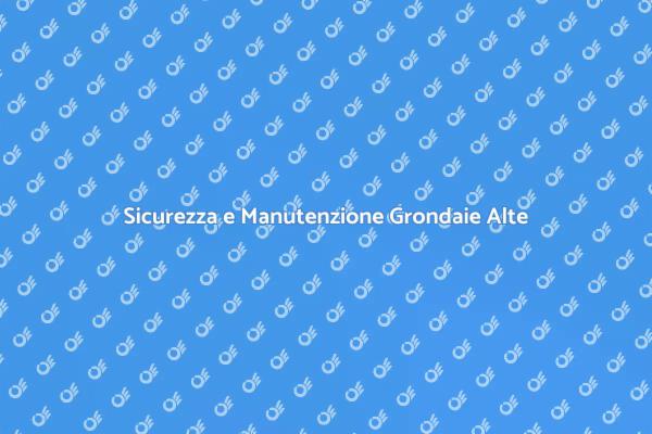 Grondaie: Proteggi la tua Struttura Alta