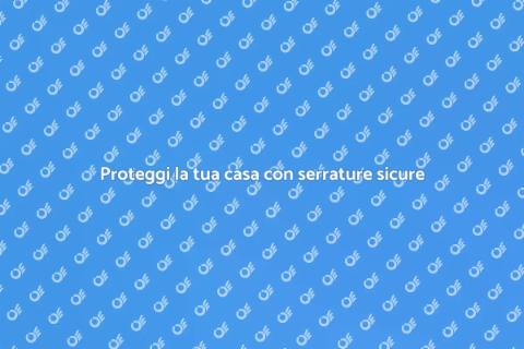 Serratura con cilindro europeo: sicurezza