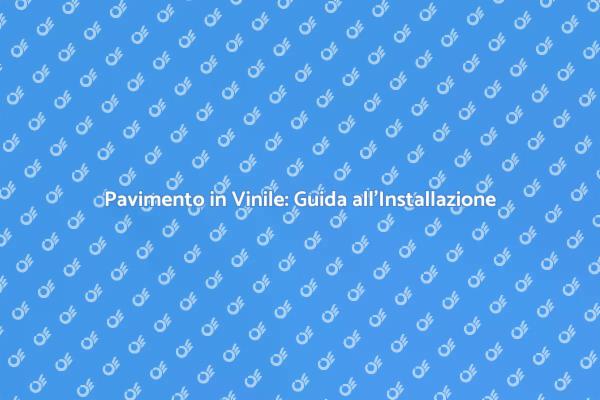 Ristrutturazioni: Pavimento a Listoni in Vinile