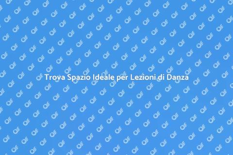 Noleggiare Spazio per Lezioni di Danza