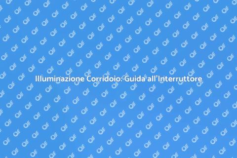 Aggiungere un Interruttore in Corridoio