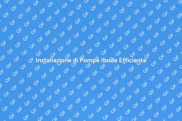 Pompe di Calore: Guida all'Installazione