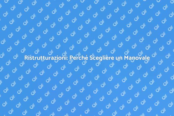 Il Ruolo del Manovale nelle Ristrutturazioni