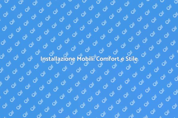 Montaggio Mobili: Stile e Funzionalità