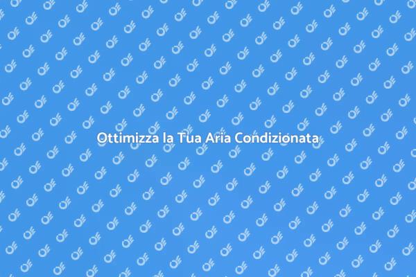 Come Migliorare l'Aria Condizionata