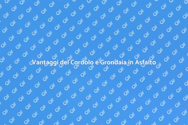 Ristrutturazioni: Cordolo e Grondaia in Asfalto