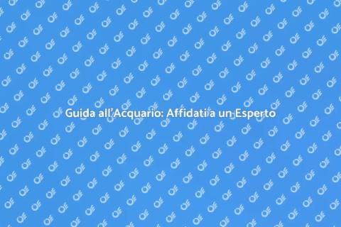 Esperto di Acquari per la Tua Passione
