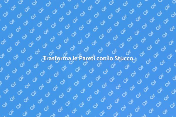 Arte dello Stucco: Trasforma gli Ambienti