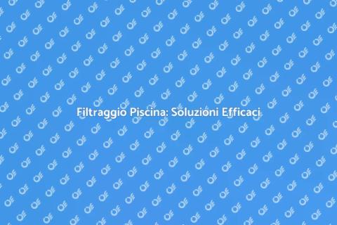 Problemi di Filtraggio della Piscina