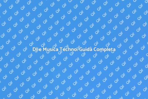 Guida alla Musica Techno per DJ