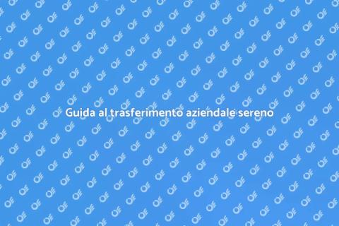 Trasferire un'azienda senza stress