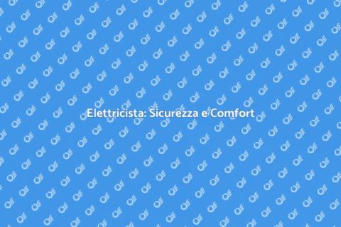 Elettricista: Importanza e Vantaggi