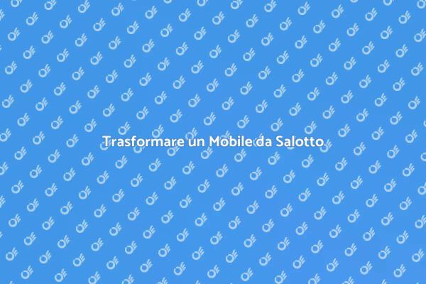 Rinnova il Tuo Mobile da Salotto