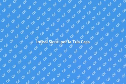 Sostituzione Infissi Antisismici
