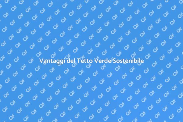Innovazione ed Ecologia: Tetto Verde