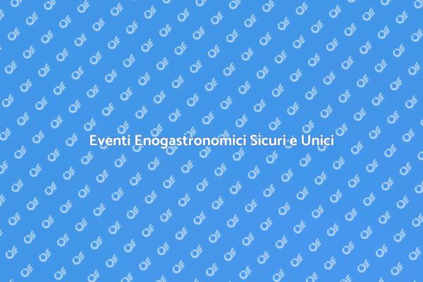 Garantire Sicurezza negli Eventi Enogastronomici