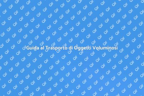 Trasportare Oggetti di Grandi Dimensioni