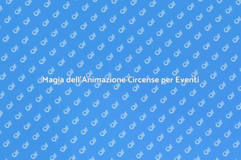 Animazione Circense per Eventi Culturali
