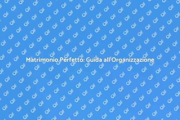 Come Pianificare Matrimoni da Sogno