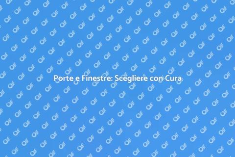 Impatto Porte e Finestre sulla Casa