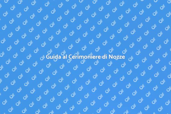 Scegli il Tuo Cerimoniere di Nozze