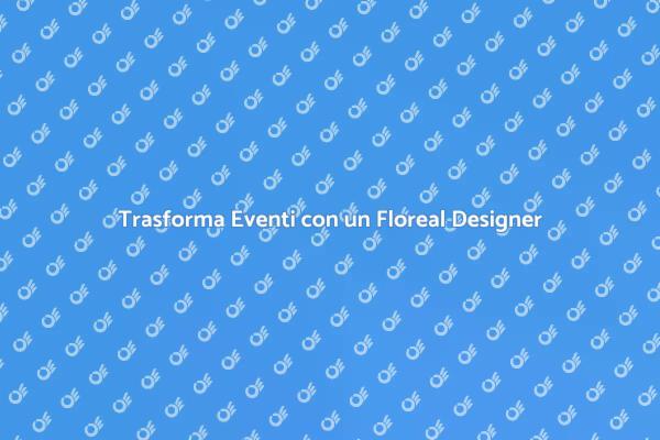 Magia Floreale per Ogni Evento