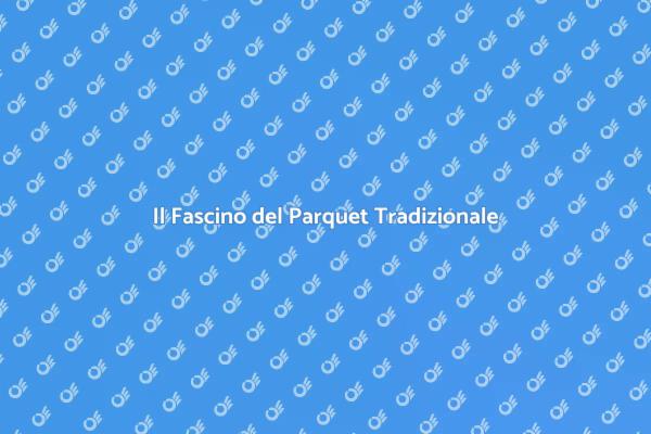 Parquet: Eleganza e Funzionalità Uniche