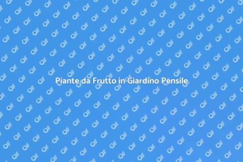 Giardino Pensile con Piante da Frutto