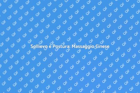 Massaggio Cinese per Migliorare Postura