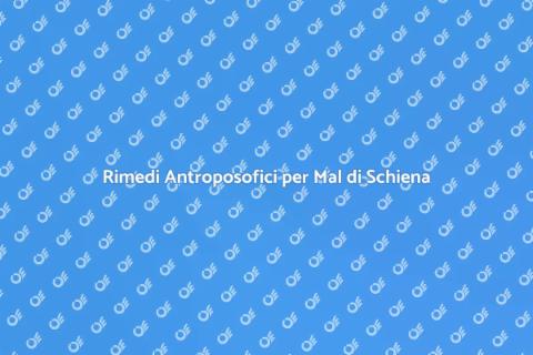 Medicina Antroposofica per Mal di Schiena