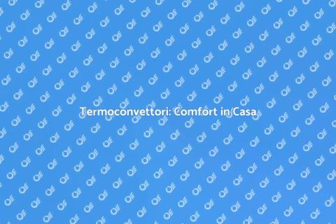 Installazione Termoconvettori in Casa