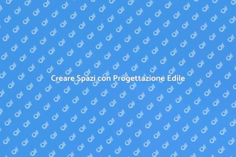 Progettazione Edile: Spazi che Raccontano