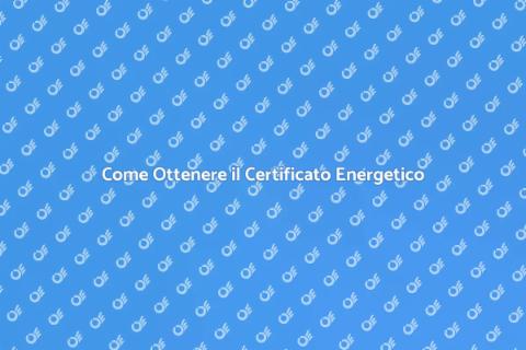 Certificato Energetico: Guida Completa
