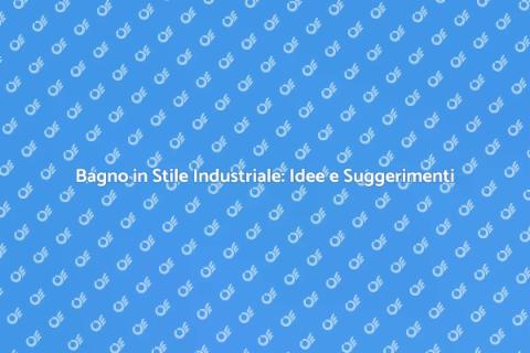 Progettare un Bagno in Stile Industriale