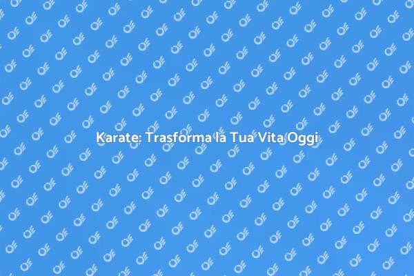 Karate: Un Viaggio di Trasformazione