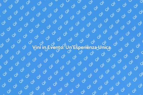 Degustazione di Vini in Evento Unica