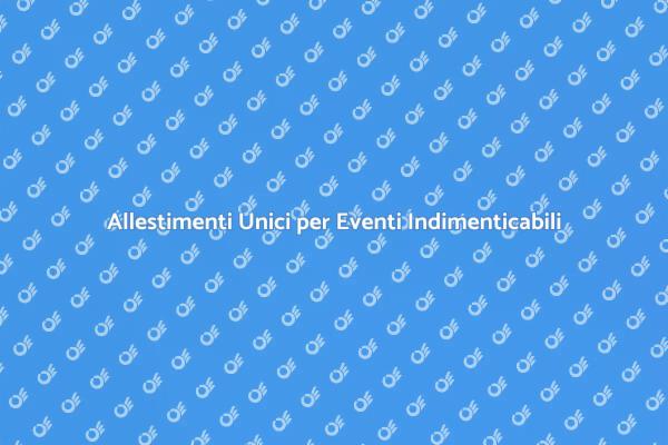 Trasforma il Tuo Evento con Allestamenti