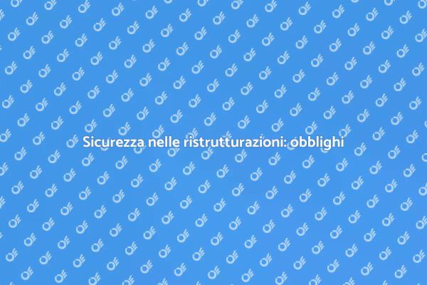 Normative di sicurezza per ristrutturazioni