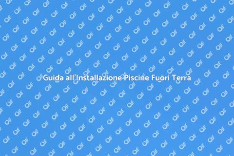Installazione Piscine Fuori Terra