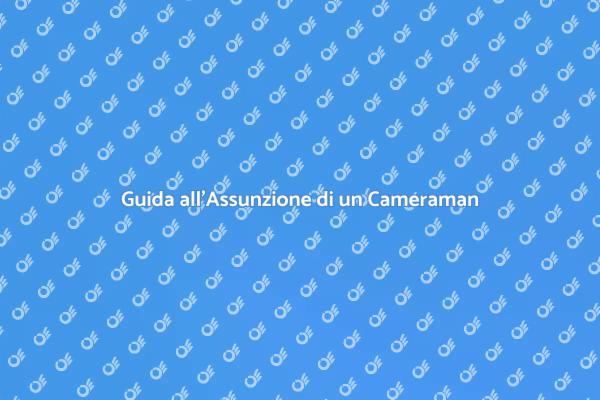 L'importanza di un Cameraman Esperto