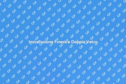 Finestre a Doppio Vetro: Vantaggi