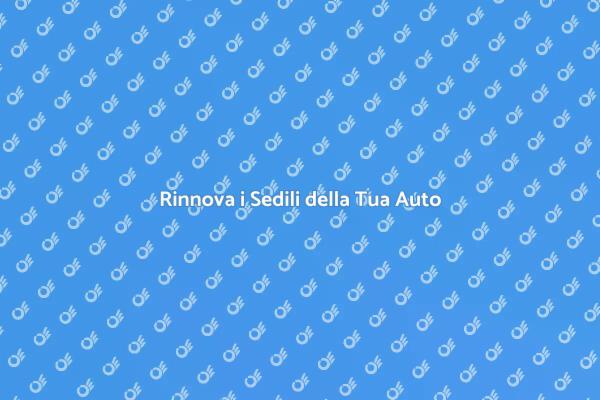 Migliora i Sedili della Tua Automobile