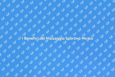 Massaggio Sportivo: Vantaggi e Benefici