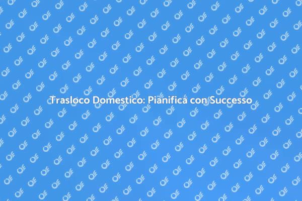 Traslocare Senza Stress: Ecco Come