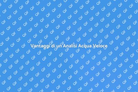 Analisi Acqua Veloce e Economica