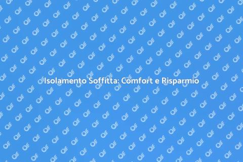 Isolare la Soffitta per Risparmiare