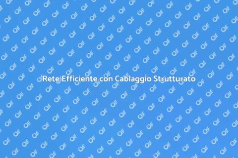Cablaggio Strutturato per Edifici