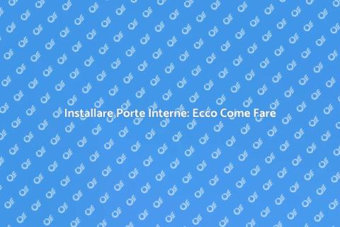 Montare Porte Interne: Guida Pratica